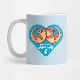 You're my otter half Mug